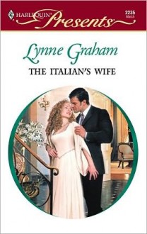 The Italian's Wife - Lynne Graham