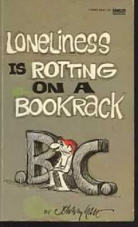 B.C. Loneliness Is Rotting on a Book Rack - Johnny Hart