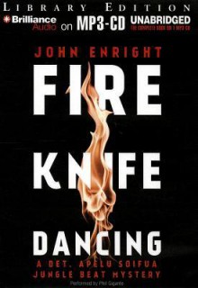 Fire Knife Dancing - John Enright, Phil Gigante