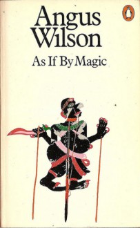 As If By Magic - Angus Wilson, Angus Wilson