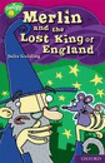 Merlin and the Lost King of England (Oxford Reading Tree: Stage 10: TreeTops: Myths and Legends) - Julia Golding