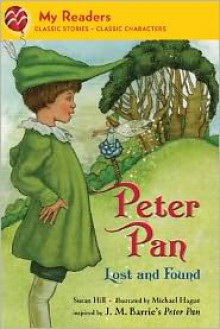 Peter Pan: Lost and Found - Susan Hill, J.M. Barrie, Michael Hague