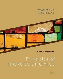 Principles of Microeconomics, Brief Edition - Robert Frank