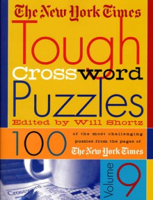 The New York Times Tough Crossword Puzzles, Volume 9 - The New York Times, Will Shortz