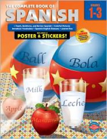 The Complete Book of Spanish, Grades 1 - 3 - American Education Publishing, American Education Publishing