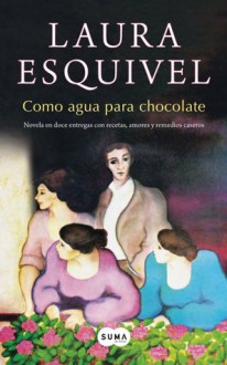 Como agua para chocolate - Laura Esquivel