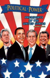 Political Power: Presidents of the United States - Graphic Novel - Chris Ward, Robert Schnakenberg, Don Smith, Joshua LaBello