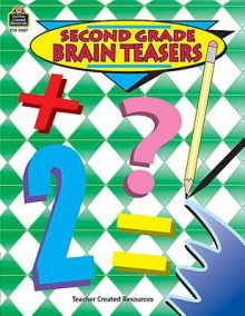 Second Grade Brain Teasers - Dona Herweck Rice, CAROL EICHEL