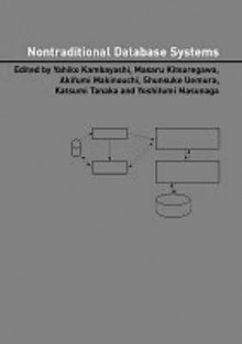 Nontraditional Database Systems - Yahiko Kambayashi, Katsumi Tanaka, Masaru Kitsuregawa