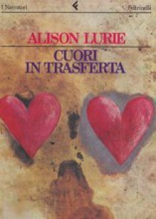 Cuori in trasferta - Alison Lurie, Stefania Bertola