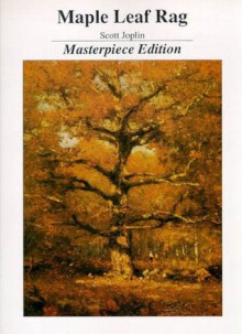 Maple Leaf Rag Masterpiece Edition - Scott Joplin