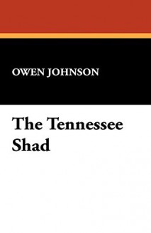 The Tennessee Shad - Owen Johnson