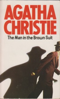 The Man in the Brown Suit - Agatha Christie