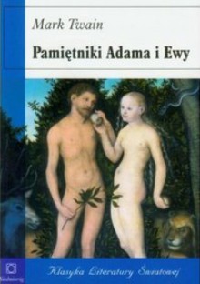 Pamiętniki Adama i Ewy - Mark Twain