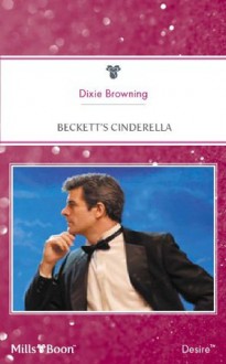 Mills & Boon : Beckett's Cinderella (Beckett's Fortune) - Dixie Browning