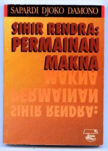 Sihir Rendra: Permainan Makna - Sapardi Djoko Damono