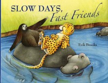 Slow Days, Fast Friends - Erik Brooks