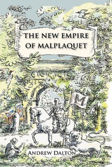 The New Empire of Malplaquet - Andrew Dalton, Jonny Boatfield