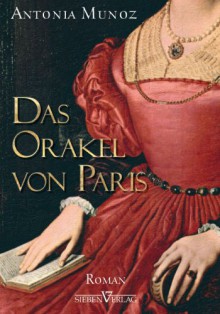 Das Orakel von Paris - Antonia Munoz