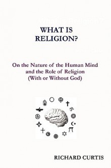 What Is Religion? - Richard Curtis