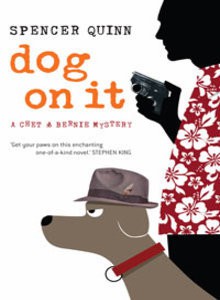 Dog on It (A Chet and Bernie Mystery, #1) - Spencer Quinn