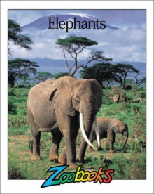 Elephants (Zoobooks Series) - John Bonnett Wexo