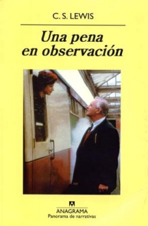 Una pena en observación - C.S. Lewis, Carmen Martín Gaite