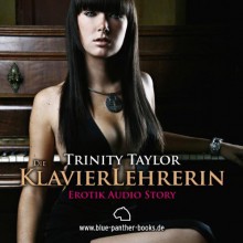 Die Klavierlehrerin | Erotik Audio Story | Erotisches Hörbuch - Trinity Taylor