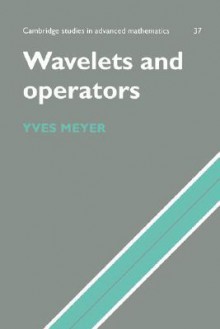 Wavelets and Operators: Volume 1 - Yves Meyer