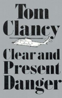 Clear and Present Danger - Tom Clancy