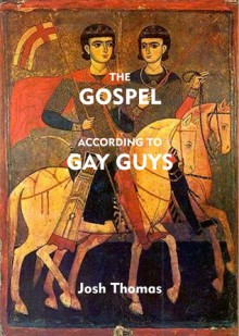 The Gospel According to Gay Guys - Josh Thomas