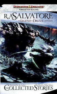 The Collected Stories, The Legend of Drizzt - R.A. Salvatore