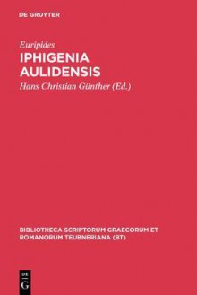 Iphigenia Aulidensis - Euripides, Hans Christian Guenther, Hans-Christian Gunther