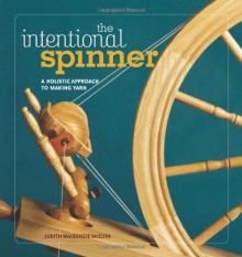 The Intentional Spinner - Judith MacKenzie McCuin