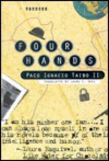 Four Hands - Paco Ignacio Taibo II, Laura C. Dail