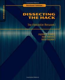 Dissecting the Hack: The F0rb1dd3n Network, Revised Edition - Jayson E. Street, Kent Nabors