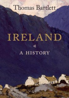 Ireland: A History - Thomas Bartlett