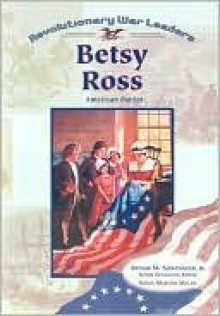 Betsy Ross: American Patriot - Susan Martins Miller