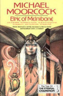 Elric Of Melnibone (Tale Of The Eternal Champion) - Michael Moorcock
