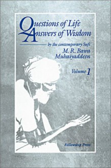 Questions of Life, Answers of Wisdom - M.R. Bawa Muhaiyaddeen