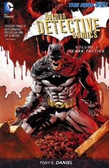 Detective Comics, Vol. 2: Scare Tactics - Tony S. Daniel, Ed Benes