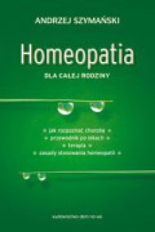 Homeopatia dla całej rodziny - Andrzej Szymański