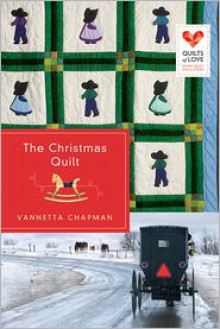 The Christmas Quilt - Vannetta Chapman