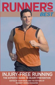 Runner's World Best: Injury-Free Running - Runner's World, Adam Bean, Adam Beam