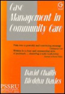 Case Management in Community Care (PSSRU ( Personal Social Services) - David Challis