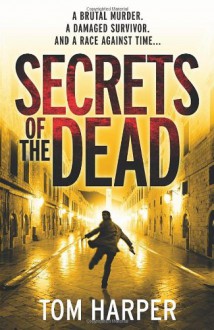 Secrets of the Dead - Tom Harper