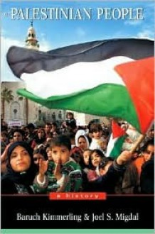 The Palestinian People: A History - James G. Nelson, Joel Samuel Migdal