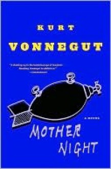 Mother Night: A Novel - Kurt Vonnegut