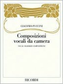 Giacomo Puccini: Composizioni vocali da camara - Giacomo Puccini