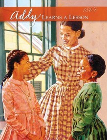 Addy Learns A Lesson (School & Library Binding) - Connie Rose Porter, Melodye Rosales